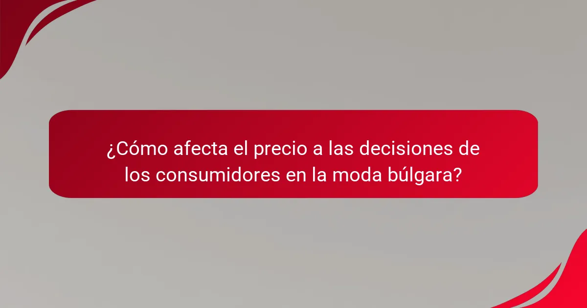 ¿Cómo afecta el precio a las decisiones de los consumidores en la moda búlgara?
