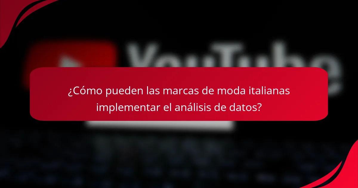 ¿Cómo pueden las marcas de moda italianas implementar el análisis de datos?