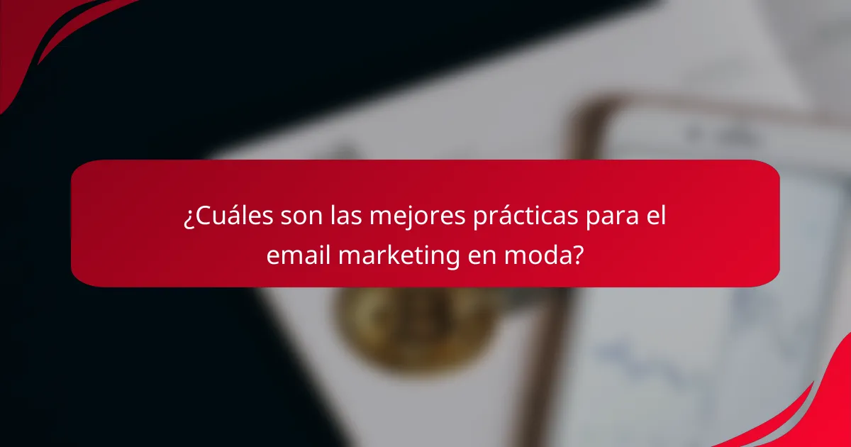 ¿Cuáles son las mejores prácticas para el email marketing en moda?
