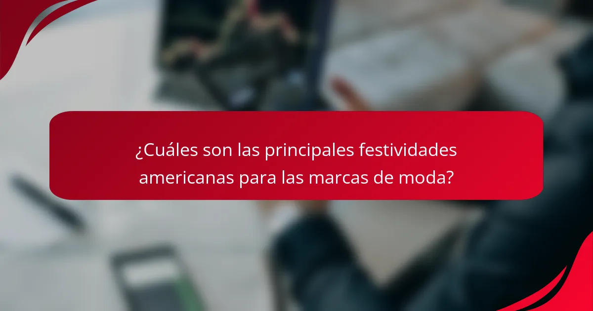 ¿Cuáles son las principales festividades americanas para las marcas de moda?