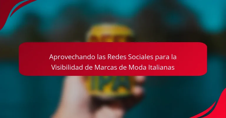 Aprovechando las Redes Sociales para la Visibilidad de Marcas de Moda Italianas