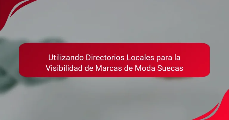 Using Directorios Locales para la Visibilidad de Marcas de Moda Suecas